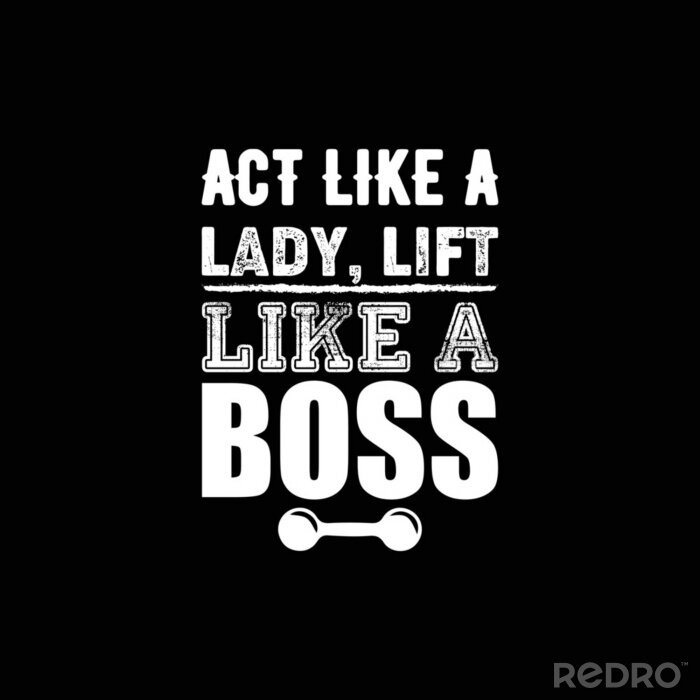 Canvas Act like a lady, lift like a boss. gym t-shirt design vector