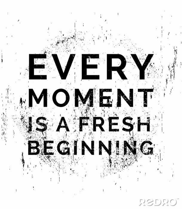 Canvas Every moment is a fresh beginning. Motivational quotes.