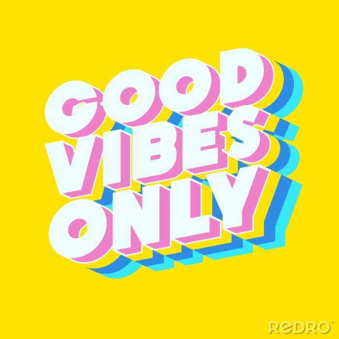 Canvas Good vibes only motivational poster 3d bold colorful modern typography. Inspirational positive sign. Quote typographic template. Vector 10 eps