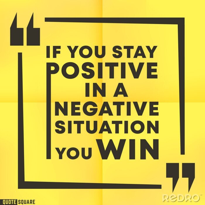 Canvas Inspirational quotes box with a slogan - If you stay positive in a negative situation, you win. Quote motivational square template. Vector illustration