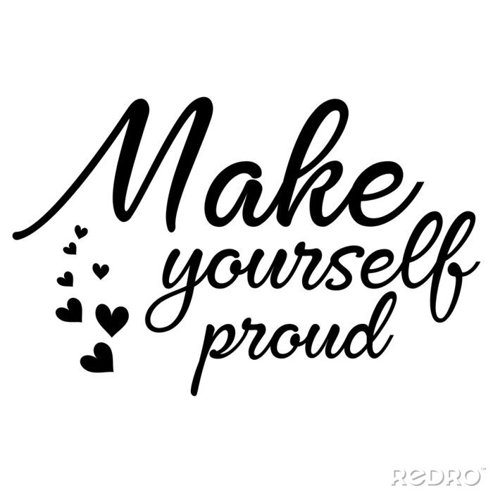 Canvas Make yourself proud motivational slogan inscription. Vector quotes. Illustration for prints on t-shirts and bags, posters, cards. Isolated on white background. Motivational and inspirational phrase.