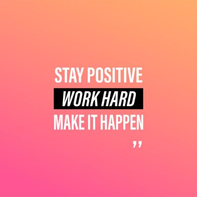 Canvas stay positive, work hard, make it happen. successful quote with modern background vector