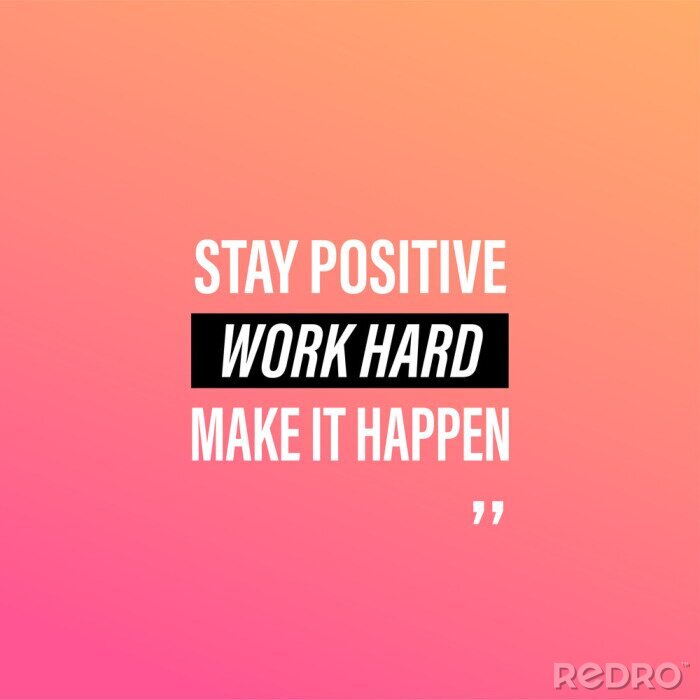 Canvas stay positive, work hard, make it happen. successful quote with modern background vector