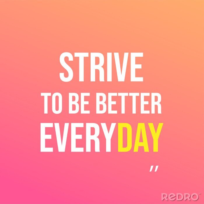 Canvas strive to be better everyday. Motivation quote with modern background vector