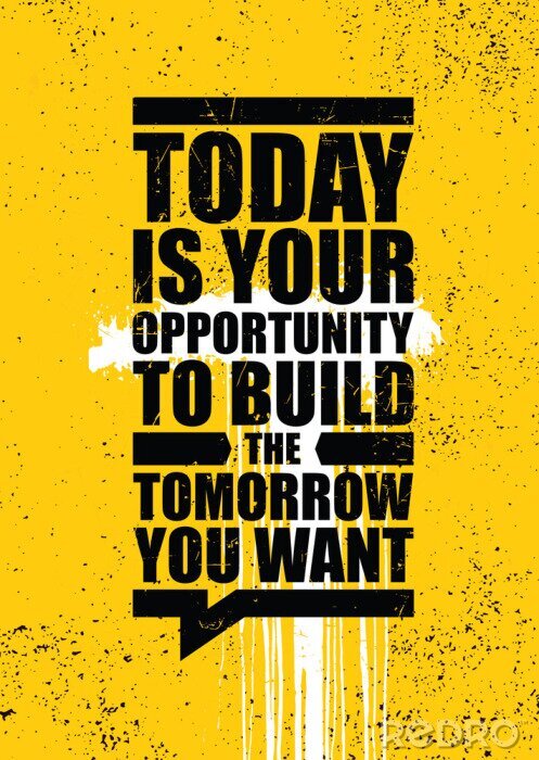 Canvas Today is your opportunity to build the tomorrow you want. Inspiring typography motivation quote banner on textured background.
