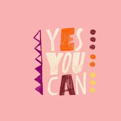 Canvas Yes you can - motivational and inspirational slogan. Vector illustration in cartoon style.