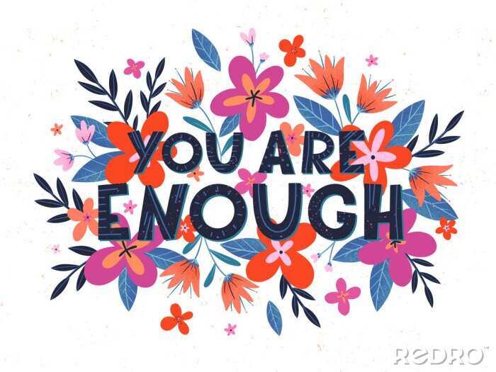 Canvas You are enough vector illustration, stylish print for t shirts, posters, cards and prints with flowers and floral elements.Feminism quote and woman motivational slogan.Women's movement concept.