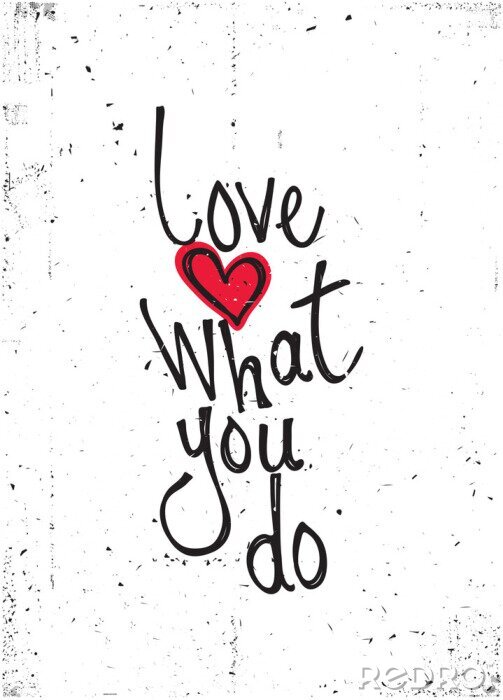 Fotobehang Citaat hou van wat je doet met je hart