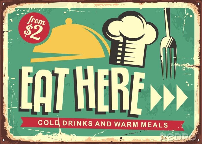 Fotobehang Eat here retro restaurant sign design. Food and drinks vintage vector poster with chef hat and fork on old rusty metal background.
