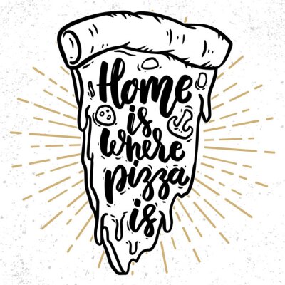 Home is where pizza is