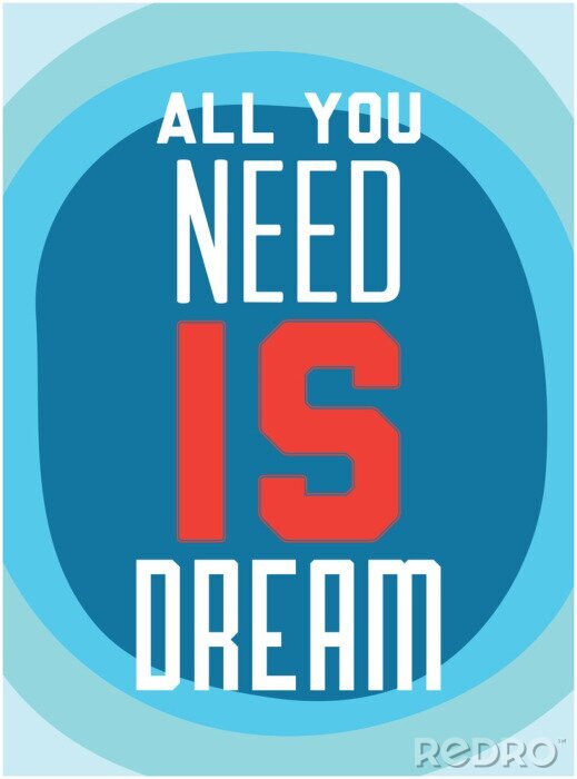 Fotobehang Motivatie. Alles wat je nodig hebt is een droom