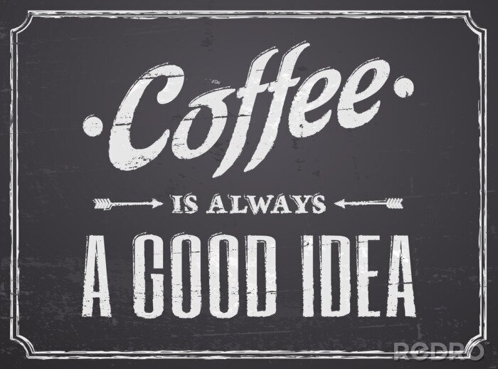 Fotobehang Witte tekst "Koffie is altijd een goed idee" op een zwarte achtergrond