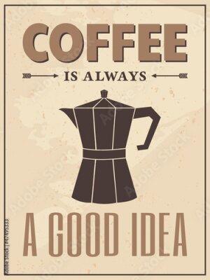 Poster Afbeelding met de slogan "Koffie is altijd een goed idee".