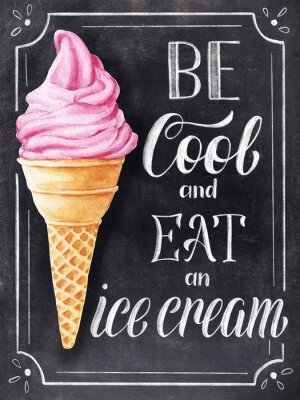 Poster Be cool and eat an ice cream chalk hand lettering with illustration on chalkboard background. Vintage type illustration.