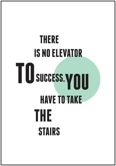 Poster De slogan luidt: Er is geen lift naar succes. Je moet de trap nemen.
