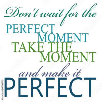 Poster Een opschrift in blauwe en groene kleuren over wachten op het juiste moment.