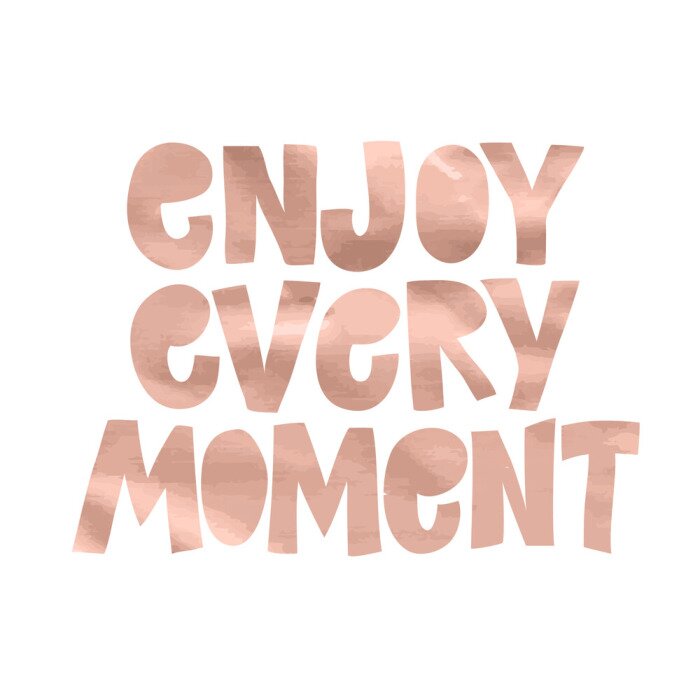 Poster Enjoy every moment- motivation square acrylic stroke poster. Text lettering of an inspirational saying. Quote Typographical Poster Template, pink gold rose metallic texture.