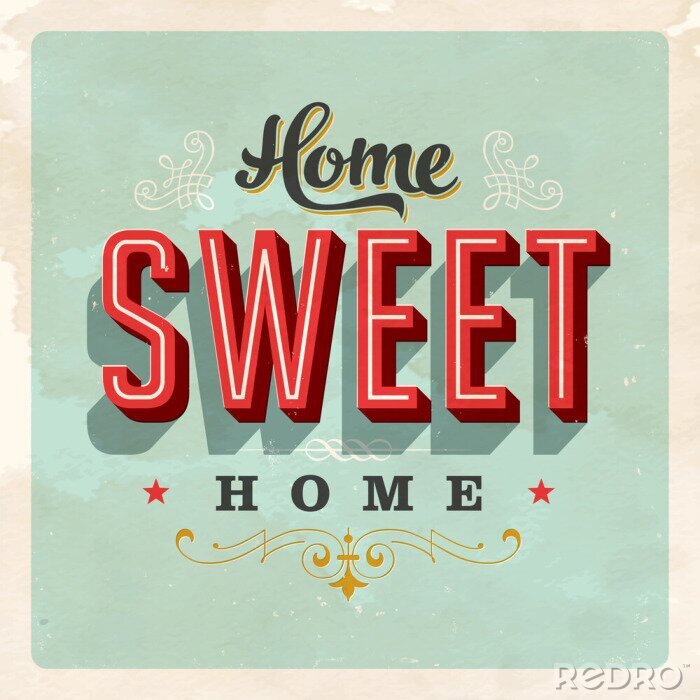 Poster Grafische vormgeving in retrostijl met de slogan "Home sweet home" (Het liefst thuis).