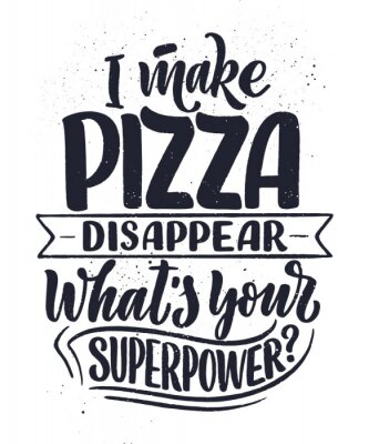 Poster Hand drawn ettering quote about pizza. Typographic menu design. Poster for restaurant or print template. Funny concept. Vector