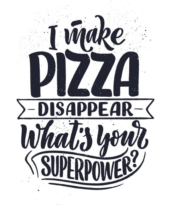 Poster Hand drawn ettering quote about pizza. Typographic menu design. Poster for restaurant or print template. Funny concept. Vector