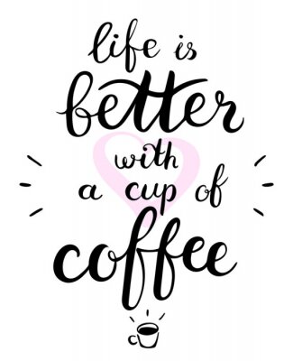Poster Het leven is beter met een kopje koffie. Brush pen belettering. Vector illustratie