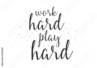 Poster Het opschrift luidt: Hard werken, hard spelen.