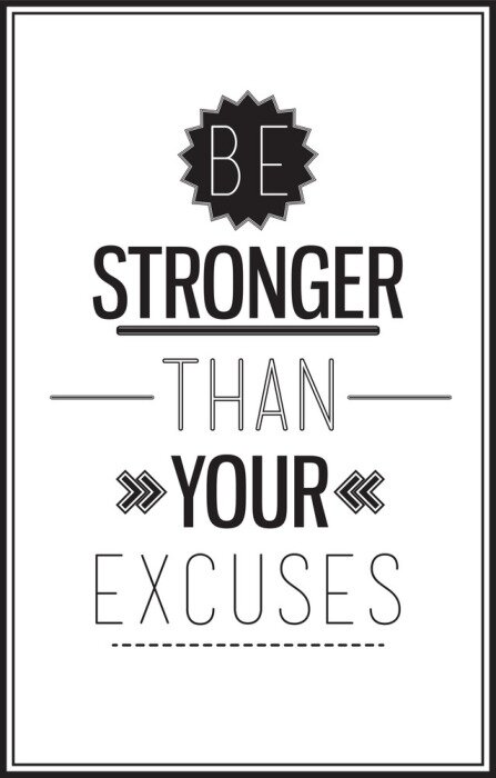 Poster Het opschrift: Wees sterker dan je excuses.