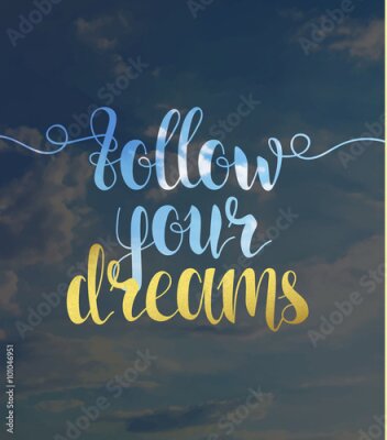 Poster Kalligrafische inscriptie: Volg je dromen tegen de hemel.