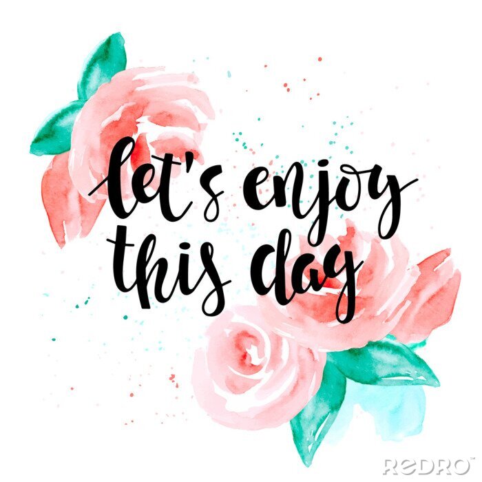 Poster Laten we genieten van deze dag - motieven citaat en rozen.