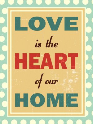 Liefde is het hart van ons huis. Retro look.