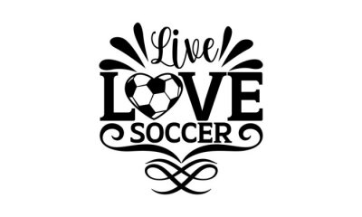 Live love soccer - Soccer t shirts design, Hand drawn lettering phrase, Calligraphy t shirt design, Isolated on white background, svg Files for Cutting Cricut and Silhouette, EPS 10