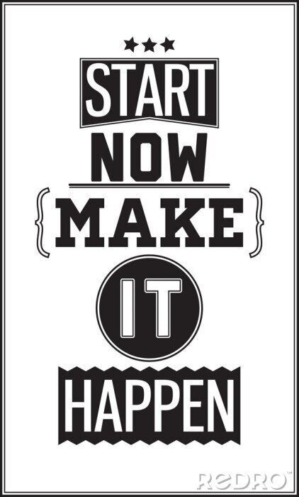 Poster Motiverende slogan: Begin nu en maak het waar!