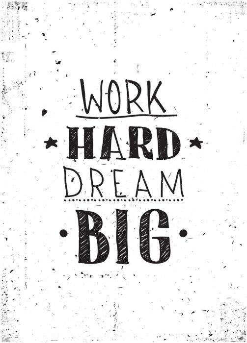 Poster Motiverende tekst: Werk hard, droom groot.
