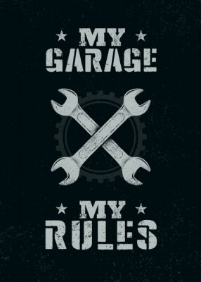 Poster My Garage. My Rules. Creative Man Cave Motivation Interior Poster Design Concept