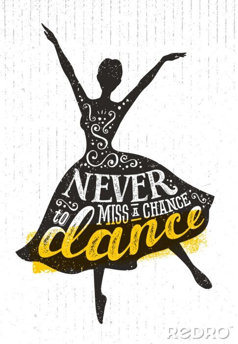 Poster Never Miss A Chance To Citaat van de Motivatie Poster Concept Dans. Inspirerende Creative Funny Dancing Girl