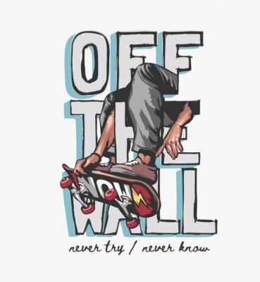 off the wall slogan with skateboard player graphic illustration