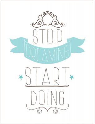 Poster Retro-afbeelding met de slogan "Stop met dromen, begin met doen".