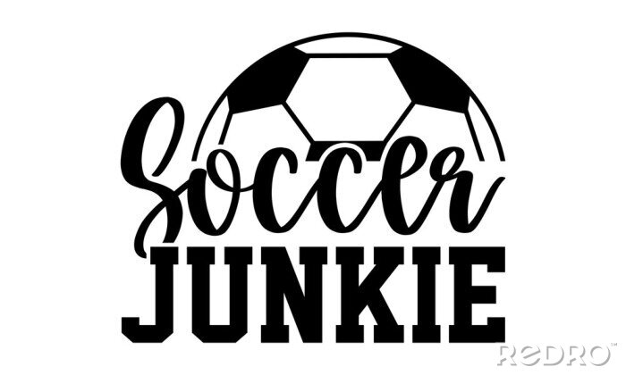 Poster Soccer junkie - Soccer t shirts design, Hand drawn lettering phrase, Calligraphy t shirt design, Isolated on white background, svg Files for Cutting Cricut and Silhouette, EPS 10