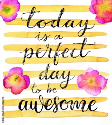 Poster Vandaag is de perfecte dag om geweldig te zijn! (tekst met bloemenmotief)