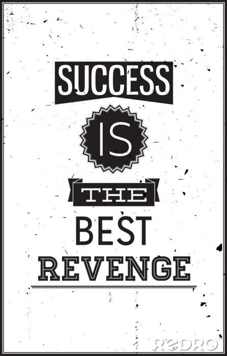 Sticker Het opschrift luidt: Succes is de beste wraak.