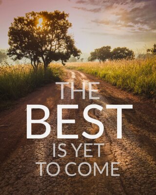 Inspirational and motivation quote on road in nature background with vintage filter.