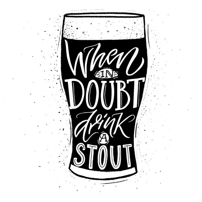 Sticker When in doubt, drink a stout. Funny inspirational quote about beer with hand lettering for pubs, bars and t-shirt design. Black and whiite typographic design.