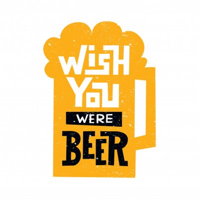 Sticker Wish you were beer - handwritten lettering quote for postcards, banners, t-shirts. Vector illustration EPS 10.